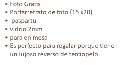 Foto Gratis Portarretrato de foto (15 x20) paspartu vidrio 2mm para en mesa Es perfecto para regalar porque tiene un lujoso reverso de terciopelo.
