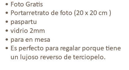 Foto Gratis Portarretrato de foto (20 x 20 cm ) paspartu vidrio 2mm para en mesa Es perfecto para regalar porque tiene un lujoso reverso de terciopelo.